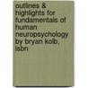 Outlines & Highlights For Fundamentals Of Human Neuropsychology By Bryan Kolb, Isbn door Cram101 Reviews