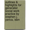 Outlines & Highlights For Generalist Social Work Practice By Stephen J. Yanca, Isbn door Stephen Yanca