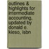 Outlines & Highlights For Intermediate Accounting, Updated By Donald E. Kieso, Isbn
