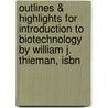 Outlines & Highlights For Introduction To Biotechnology By William J. Thieman, Isbn door William Thieman