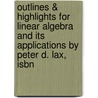 Outlines & Highlights For Linear Algebra And Its Applications By Peter D. Lax, Isbn door Peter Lax
