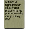 Outlines & Highlights For Liquid Vapor Phase Change Phenomena By Van P. Carey, Isbn door Van Carey