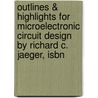 Outlines & Highlights For Microelectronic Circuit Design By Richard C. Jaeger, Isbn door Richard Jaeger