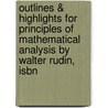 Outlines & Highlights For Principles Of Mathematical Analysis By Walter Rudin, Isbn door Walter Rudin