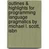 Outlines & Highlights For Programming Language Pragmatics By Michael L. Scott, Isbn door Micheal Scott