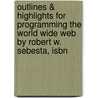 Outlines & Highlights For Programming The World Wide Web By Robert W. Sebesta, Isbn door Robert Sebesta