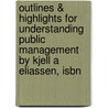 Outlines & Highlights For Understanding Public Management By Kjell A Eliassen, Isbn door Kjell Eliassen