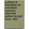 Outlines & Highlights For University Calculus, Alternate Edition By Joel Hass, Isbn door Joel Hass