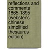 Reflections And Comments 1865-1895 (Webster's Chinese Simplified Thesaurus Edition) door Inc. Icon Group International