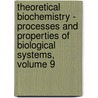 Theoretical Biochemistry - Processes and Properties of Biological Systems, Volume 9 door Leif Eriksson