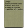 UnHoly Communion-Lessons Learned from Life among Pedophiles, Predators, and Priests door Hank Estrada