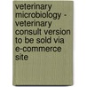 Veterinary Microbiology - Veterinary Consult Version To Be Sold Via E-Commerce Site door Karen W. Post