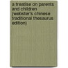 A Treatise On Parents And Children (Webster's Chinese Traditional Thesaurus Edition) by Inc. Icon Group International