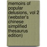 Memoirs Of Popular Delusions, Vol 2 (Webster's Chinese Simplified Thesaurus Edition) by Inc. Icon Group International