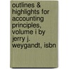 Outlines & Highlights For Accounting Principles, Volume I By Jerry J. Weygandt, Isbn door Jerry Weygandt