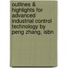Outlines & Highlights For Advanced Industrial Control Technology By Peng Zhang, Isbn by Peng Zhang