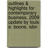 Outlines & Highlights For Contemporary Business, 2009 Update By Louis E. Boone, Isbn by Louis Boone