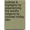 Outlines & Highlights For Experiencing The World's Religions By Michael Molloy, Isbn door Michael Molloy