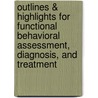 Outlines & Highlights For Functional Behavioral Assessment, Diagnosis, And Treatment door Ennio Schock