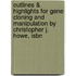 Outlines & Highlights For Gene Cloning And Manipulation By Christopher J. Howe, Isbn