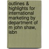 Outlines & Highlights For International Marketing By Department Of M John Shaw, Isbn door Department Shaw