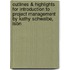 Outlines & Highlights For Introduction To Project Management By Kathy Schwalbe, Isbn
