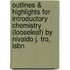 Outlines & Highlights For Introductory Chemistry (Looseleaf) By Nivaldo J. Tro, Isbn