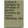 Outlines & Highlights For Principles Of General Chemistry By Martin Silberberg, Isbn door Martin Silberberg