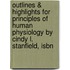 Outlines & Highlights For Principles Of Human Physiology By Cindy L. Stanfield, Isbn