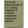 Personal Experiences Of S.O. Susag (Webster's Chinese Traditional Thesaurus Edition) door Inc. Icon Group International