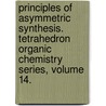 Principles of Asymmetric Synthesis. Tetrahedron Organic Chemistry Series, Volume 14. by R.E. Gawley