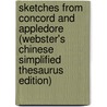 Sketches From Concord And Appledore (Webster's Chinese Simplified Thesaurus Edition) door Inc. Icon Group International