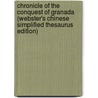 Chronicle Of The Conquest Of Granada (Webster's Chinese Simplified Thesaurus Edition) door Inc. Icon Group International