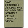 David Poindexter's Disappearance And Other Tales (Webster's German Thesaurus Edition) door Inc. Icon Group International