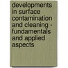 Developments in Surface Contamination and Cleaning - Fundamentals and Applied Aspects door Rajiv Kohli