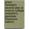Grace Harlowe's Second Year At Overton College (Webster's Japanese Thesaurus Edition) by Inc. Icon Group International