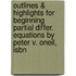 Outlines & Highlights For Beginning Partial Differ. Equations By Peter V. Oneil, Isbn