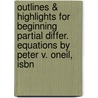Outlines & Highlights For Beginning Partial Differ. Equations By Peter V. Oneil, Isbn by Peter O'Neil