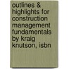 Outlines & Highlights For Construction Management Fundamentals By Kraig Knutson, Isbn by Kraig Knutson