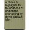 Outlines & Highlights For Foundations Of Addictions Counseling By David Capuzzi, Isbn by David Capuzzi