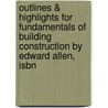 Outlines & Highlights For Fundamentals Of Building Construction By Edward Allen, Isbn by Edward Allen