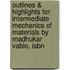 Outlines & Highlights For Intermediate Mechanics Of Materials By Madhukar Vable, Isbn