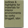 Outlines & Highlights For Materials For Interior Environments By Corky Binggeli, Isbn door Cram101 Reviews
