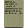 Outlines & Highlights For Numerical Mathematics And Computing By E. Ward Cheney, Isbn by Ward Cheney