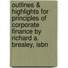 Outlines & Highlights For Principles Of Corporate Finance By Richard A. Brealey, Isbn door Richard Brealey