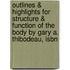 Outlines & Highlights For Structure & Function Of The Body By Gary A. Thibodeau, Isbn