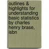 Outlines & Highlights For Understanding Basic Statistics By Charles Henry Brase, Isbn door Cram101 Reviews