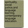 Spirituality, Social Justice,and Language Learning.  Contemporary Language Education. door I. Smith David