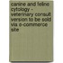 Canine And Feline Cytology - Veterinary Consult Version To Be Sold Via E-Commerce Site
