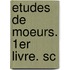 Etudes De Moeurs. 1Er Livre. Sc